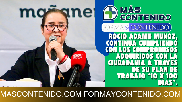 PRESIDENTA MUNICIPAL ROCIO ADAME MUÑÓZ AVANZA CON ACCIONES DEL PLAN 10 X 100 DÍAS