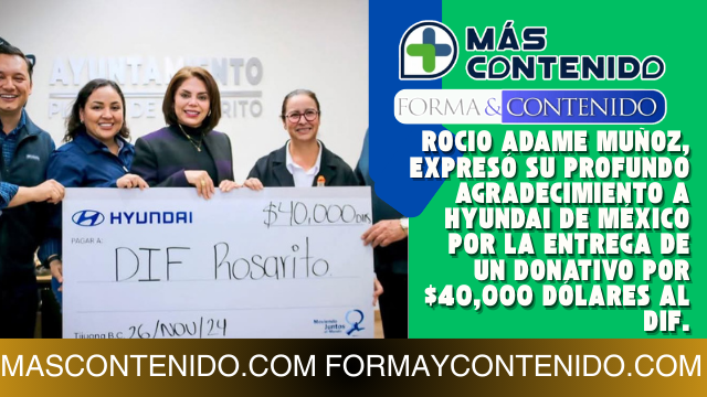 PRESIDENTA ROCIO ADAME RECIBE DONATIVO DE HYUNDAI PARA FORTALECER LOS PROGRAMAS DE DIF ROSARITO