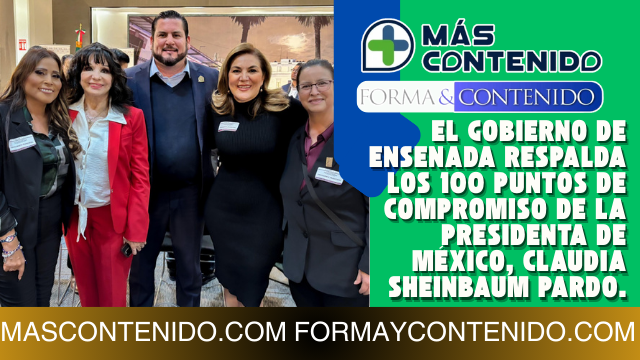 RESPALDA GOBIERNO DE ENSENADA LOS 100 COMPROMISOS DE LA PRESIDENTA DE MÉXICO, CLAUDIA SHEINBAUM